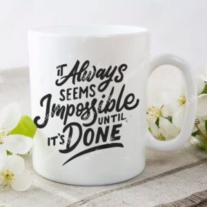 Always Seems Impossible Mug