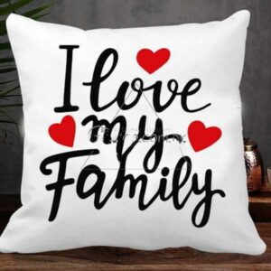 I Love My Family Cushion